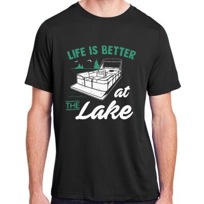 Life Is Better At The Lake Pontoon Boat Adult ChromaSoft Performance T-Shirt