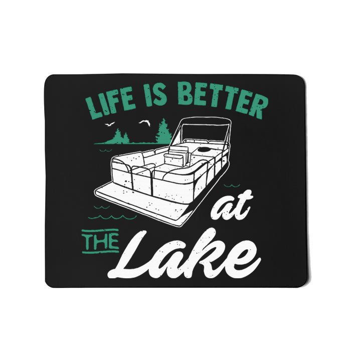 Life Is Better At The Lake Pontoon Boat Mousepad