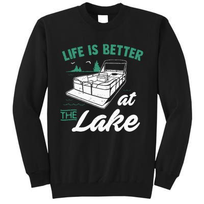 Life Is Better At The Lake Pontoon Boat Tall Sweatshirt