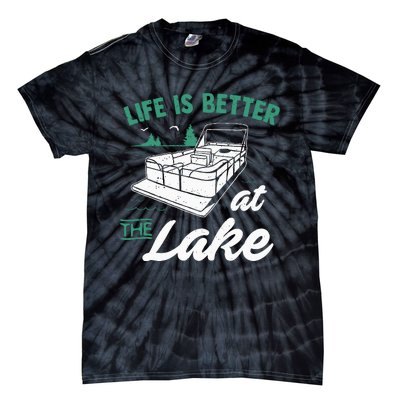 Life Is Better At The Lake Pontoon Boat Tie-Dye T-Shirt