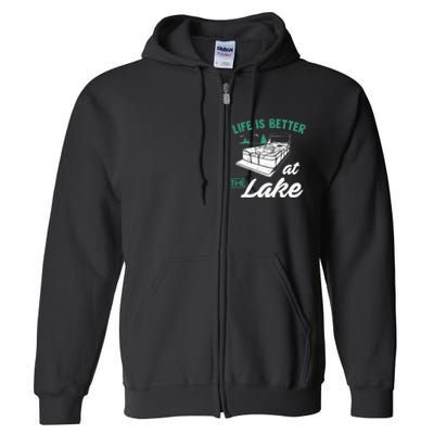 Life Is Better At The Lake Pontoon Boat Full Zip Hoodie