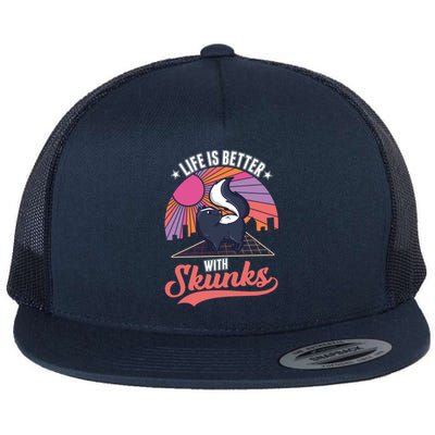 Life Is Better With Skunks Gift Flat Bill Trucker Hat