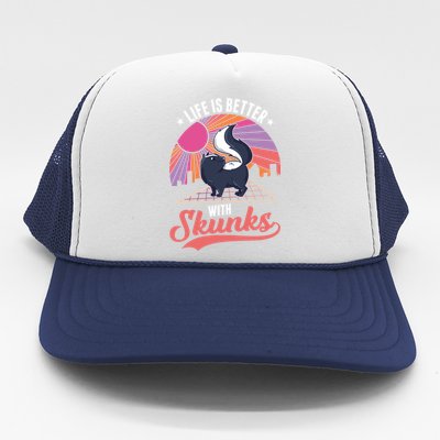 Life Is Better With Skunks Gift Trucker Hat