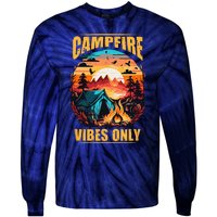 Life Is Better At The Campfire Funny Camper Camp Camping Tie-Dye Long Sleeve Shirt