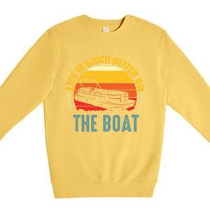 Life Is Better On A Boat Captain Boater Boating Retro Funny Gift Premium Crewneck Sweatshirt