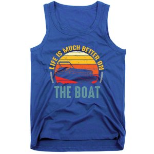 Life Is Better On A Boat Captain Boater Boating Retro Funny Gift Tank Top