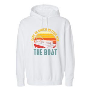 Life Is Better On A Boat Captain Boater Boating Retro Funny Gift Garment-Dyed Fleece Hoodie