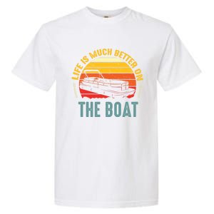 Life Is Better On A Boat Captain Boater Boating Retro Funny Gift Garment-Dyed Heavyweight T-Shirt