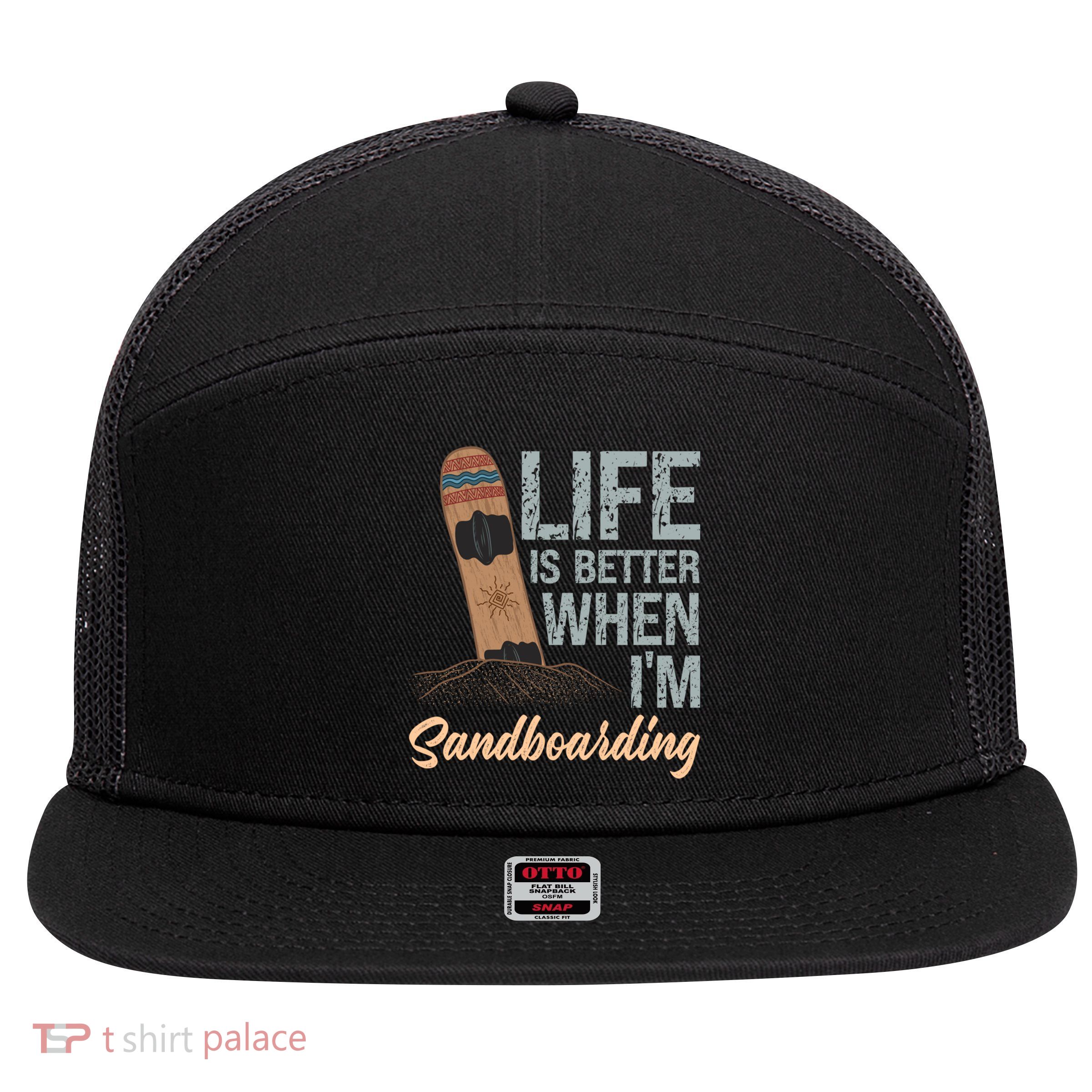 Life Is Better When IM Sandboarding Sandboarding Sand Dunes Great Gift 7 Panel Mesh Trucker Snapback Hat