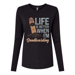 Life Is Better When IM Sandboarding Sandboarding Sand Dunes Great Gift Womens Cotton Relaxed Long Sleeve T-Shirt