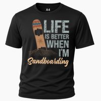 Life Is Better When IM Sandboarding Sandboarding Sand Dunes Great Gift Cooling Performance Crew T-Shirt