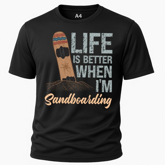 Life Is Better When IM Sandboarding Sandboarding Sand Dunes Great Gift Cooling Performance Crew T-Shirt
