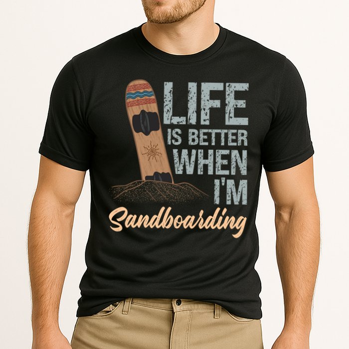 Life Is Better When IM Sandboarding Sandboarding Sand Dunes Great Gift Cooling Performance Crew T-Shirt