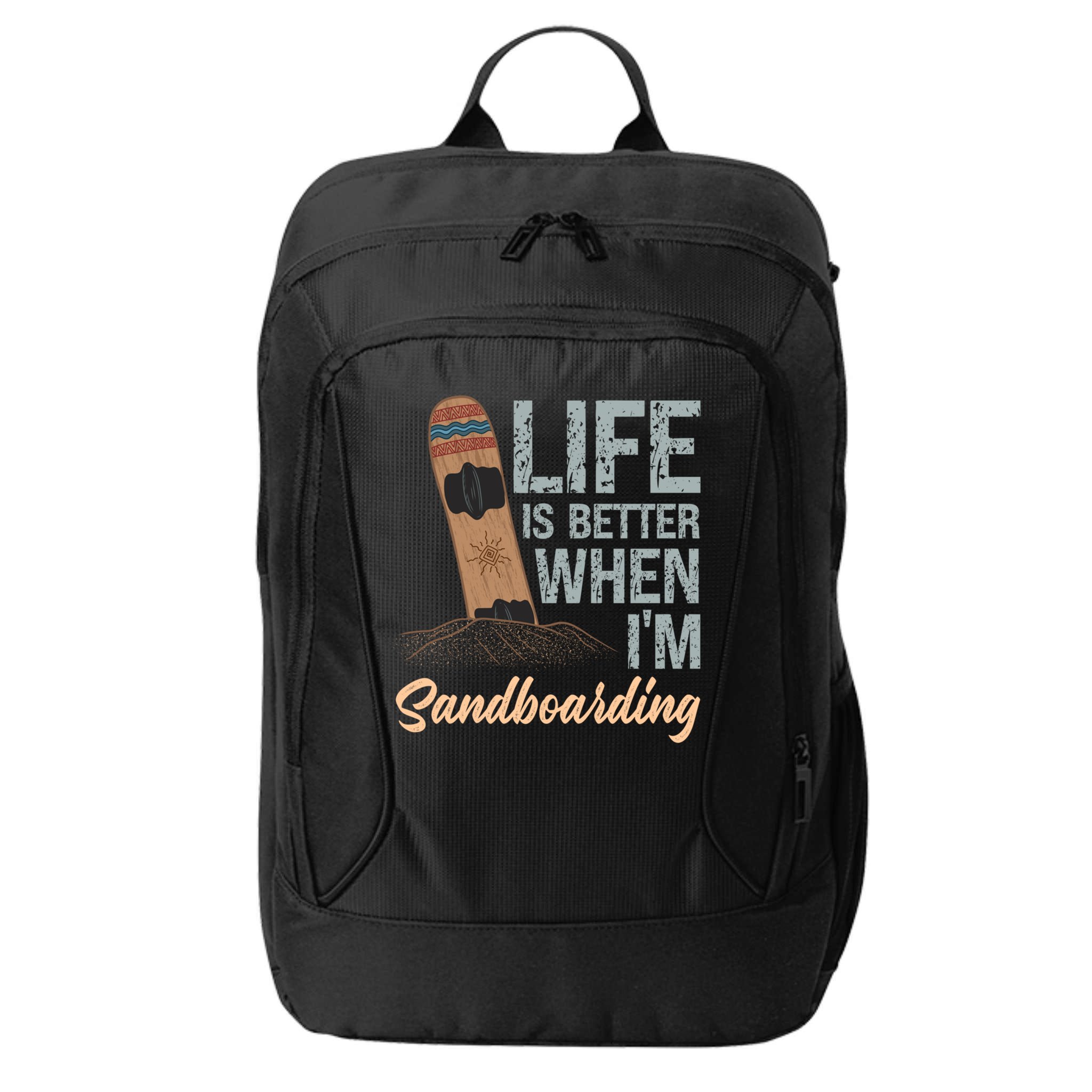 Life Is Better When IM Sandboarding Sandboarding Sand Dunes Great Gift City Backpack