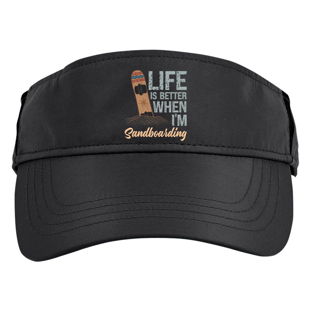 Life Is Better When IM Sandboarding Sandboarding Sand Dunes Great Gift Adult Drive Performance Visor
