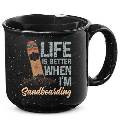 Life Is Better When IM Sandboarding Sandboarding Sand Dunes Great Gift 15oz Campfire Ceramic Mug