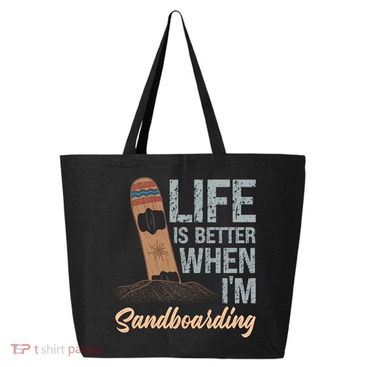 Life Is Better When IM Sandboarding Sandboarding Sand Dunes Great Gift 25L Jumbo Tote