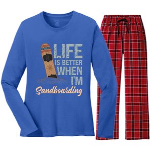 Life Is Better When IM Sandboarding Sandboarding Sand Dunes Great Gift Women's Long Sleeve Flannel Pajama Set 