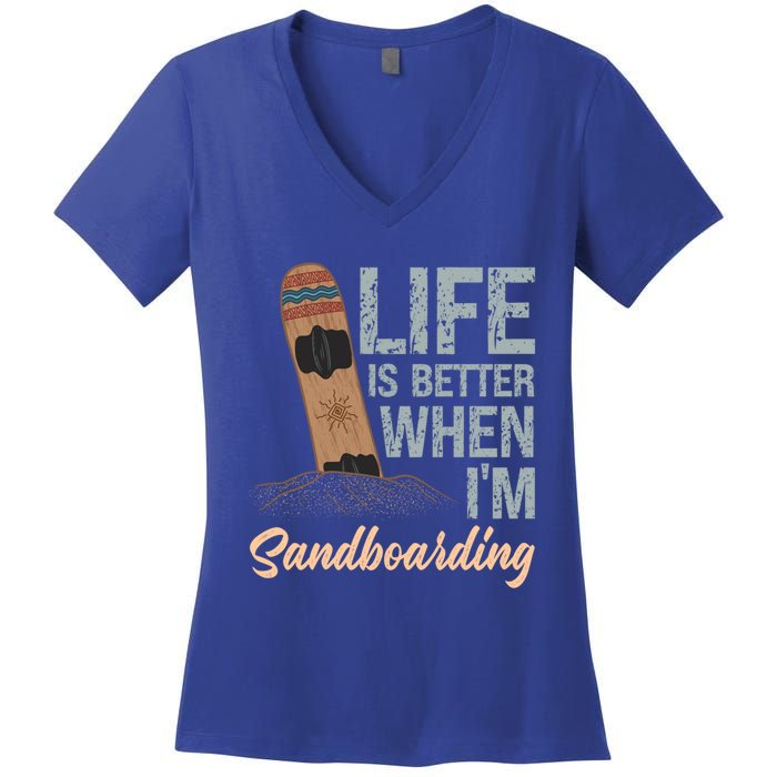 Life Is Better When IM Sandboarding Sandboarding Sand Dunes Great Gift Women's V-Neck T-Shirt