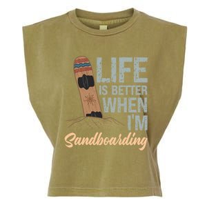 Life Is Better When IM Sandboarding Sandboarding Sand Dunes Great Gift Garment-Dyed Women's Muscle Tee