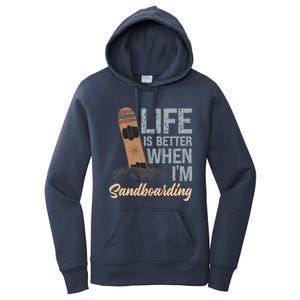 Life Is Better When IM Sandboarding Sandboarding Sand Dunes Great Gift Women's Pullover Hoodie