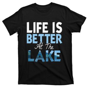 Life Is Better At The Lake Fishing Boating T-Shirt