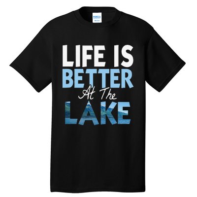 Life Is Better At The Lake Fishing Boating Tall T-Shirt