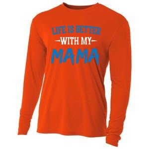 Life Is Better With My Mama Sayings Cute Motivational Mom Gift Cooling Performance Long Sleeve Crew