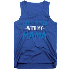 Life Is Better With My Mama Sayings Cute Motivational Mom Gift Tank Top