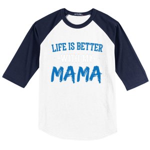 Life Is Better With My Mama Sayings Cute Motivational Mom Gift Baseball Sleeve Shirt