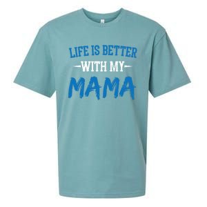 Life Is Better With My Mama Sayings Cute Motivational Mom Gift Sueded Cloud Jersey T-Shirt