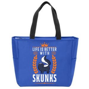 Life Is Better With Skunks Gift Zip Tote Bag