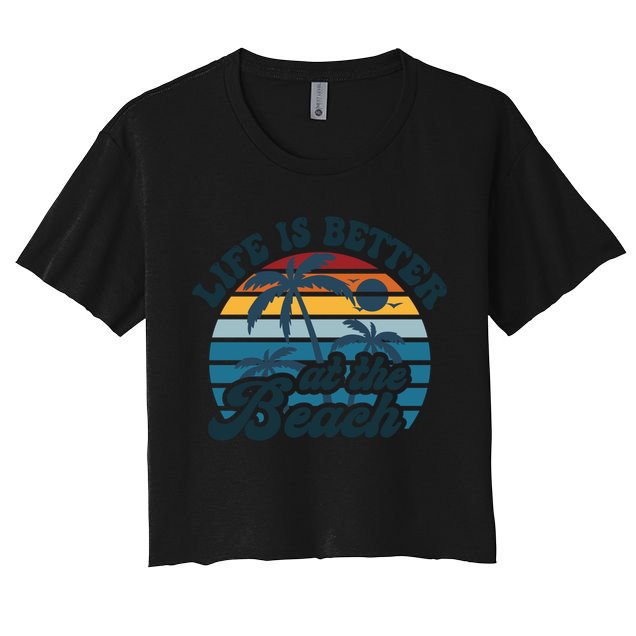 Life Is Better At The Beach Girls Trip Summer Vacation Retro Great Gift Crop Top