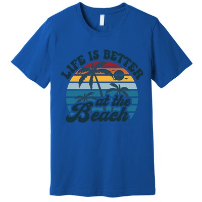 Life Is Better At The Beach Girls Trip Summer Vacation Retro Great Gift Premium T-Shirt