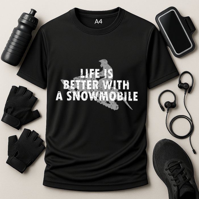 Life Is Better With A Snowmobile Lover Motor Sled Sledder Funny Gift Performance Shirt