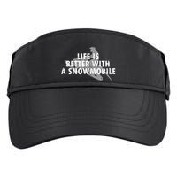 Life Is Better With A Snowmobile Lover Motor Sled Sledder Funny Gift Adult Drive Performance Visor