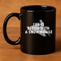 Life Is Better With A Snowmobile Lover Motor Sled Sledder Funny Gift 11oz C Handle Ceramic Mug