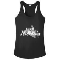 Life Is Better With A Snowmobile Lover Motor Sled Sledder Funny Gift Ladies PosiCharge Competitor Racerback Tank