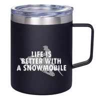 Life Is Better With A Snowmobile Lover Motor Sled Sledder Funny Gift 12oz Stainless Steel Coffee Mug