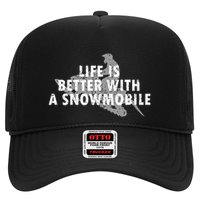 Life Is Better With A Snowmobile Lover Motor Sled Sledder Funny Gift Trucker Hat