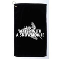 Life Is Better With A Snowmobile Lover Motor Sled Sledder Funny Gift Golf Towel
