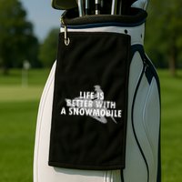 Life Is Better With A Snowmobile Lover Motor Sled Sledder Funny Gift Golf Towel