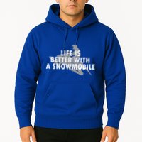 Life Is Better With A Snowmobile Lover Motor Sled Sledder Funny Gift Hoodie