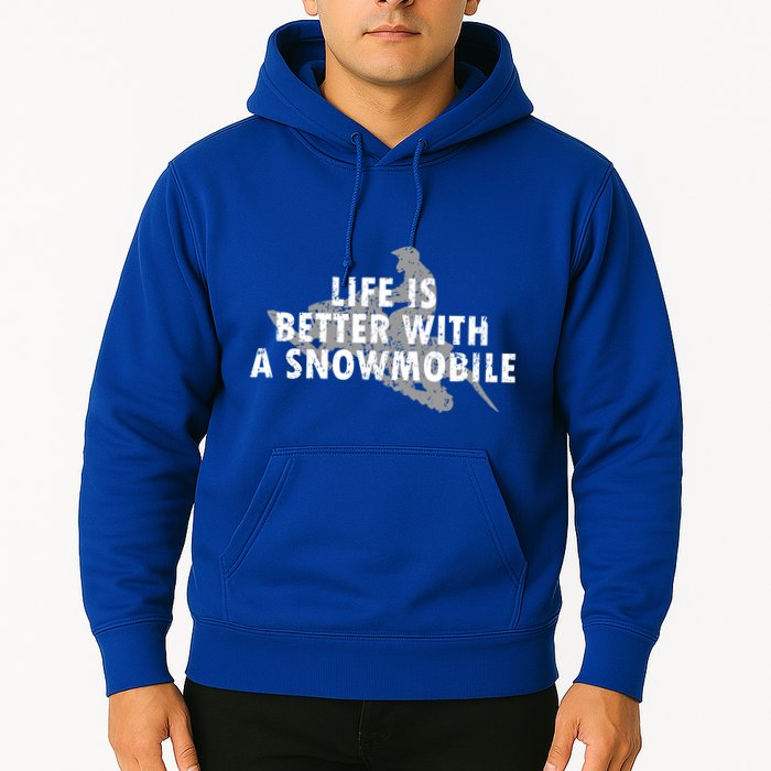 Life Is Better With A Snowmobile Lover Motor Sled Sledder Funny Gift Hoodie