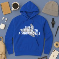 Life Is Better With A Snowmobile Lover Motor Sled Sledder Funny Gift Hoodie