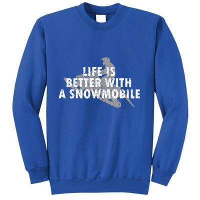 Life Is Better With A Snowmobile Lover Motor Sled Sledder Funny Gift Sweatshirt