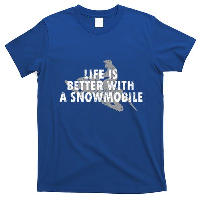 Life Is Better With A Snowmobile Lover Motor Sled Sledder Funny Gift T-Shirt