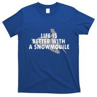 Life Is Better With A Snowmobile Lover Motor Sled Sledder Funny Gift T-Shirt