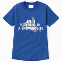 Life Is Better With A Snowmobile Lover Motor Sled Sledder Funny Gift Tall T-Shirt