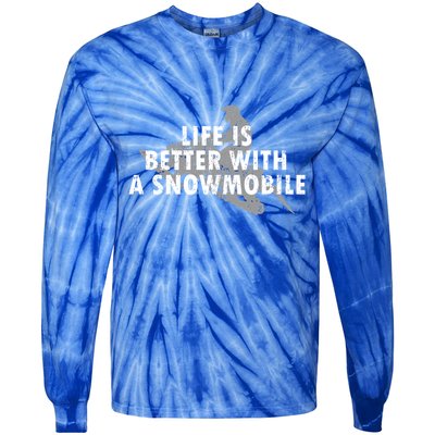 Life Is Better With A Snowmobile Lover Motor Sled Sledder Funny Gift Tie-Dye Long Sleeve Shirt